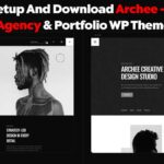How to Setup And Download Archee - Creative Agency & Portfolio WP Theme