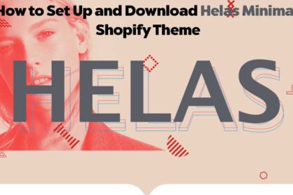 How to Set Up and Download Helas Minimal Shopify Theme