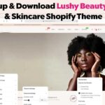 How to Setup And Download Lushy Beauty Cosmetics & Skincare Shopify Theme