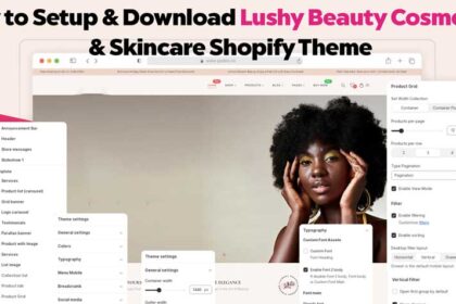 How to Setup And Download Lushy Beauty Cosmetics & Skincare Shopify Theme